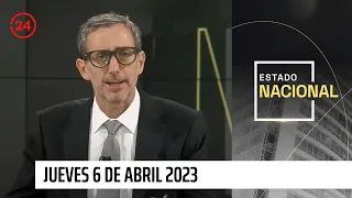 Estado Nacional Prime - Jueves 6 de abril 2023 | 24 Horas TVN Chile