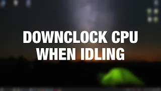 How to lower CPU clock speed while idling easily without undervolting (AMD Ryzen)