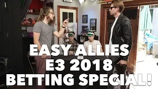 Easy Allies E3 2018 Betting Special!