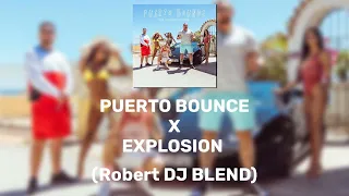 EXPLOSION X PUERTO BOUNCE (Robert DJ Blend)