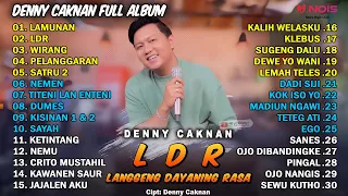 DENNY CAKNAN FULL ALBUM - LAMUNAN, LANGGENG DAYANING RASA (LDR) | DANGDUT KOPLO TERBARU 2024