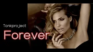 Tonkproject - Forever (Original Mix)  ( Music Video)