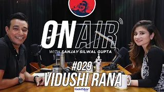 On Air With Sanjay #029 - Vidushi Rana