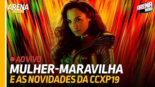 🔴[LIVE] Trailer de MULHER-MARAVILHA 1984 e as novidades da CCXP19 | Arena News