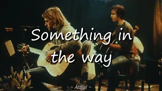 Something in the way - Nirvana (Subtitulada en Inglés/ English Subtitled)