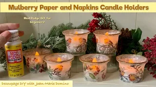 “Mulberry Paper” Tea Lights / Napkins and Mod Podge / Simple “Quick” DIY / Great Gift idea