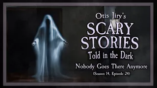 "Nobody Goes There Anymore" S14E24 💀 Scary Stories Told in the Dark (Horror Podcast)