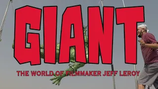 GIANT The World of Filmmaker Jeff Leroy- FirstGlance Los Angeles Film Fest  21Trailer