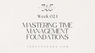 Mastering Time Management Foundations - Masterplan 365 Month 2 Week 1