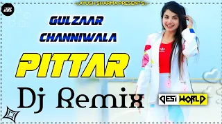 PITTAR GULZAAR CHHANIWALA DJ Remix || New Haryanvi Songs Haryanavi 2022 || Pittar Song DJ Remix