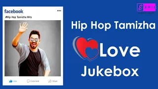 Hip Hop Tamizha Tamil Love Hits | Jukebox | Vol 1| Epic ™