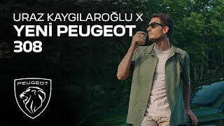 Uraz Kaygılaroğlu X PEUGEOT 308