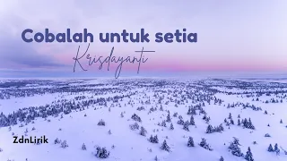 Krisdayanti - Cobalah Untuk Setia (Lirik Lagu)