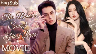 Full Version丨The Boss’s Sweet First Love💓Sweet Love Has Begun#wanghedi #yushuxin #zhaolusi #xiaozhan