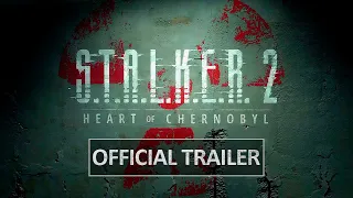 S.T.A.L.K.E.R. 2: Heart of Chernobyl — Official Gameplay Trailer
