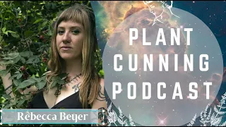 Ep.66: Rebecca Beyer on Wild Witchcraft, Mandrake, Poke Root, Sochan, Elderberry and More!