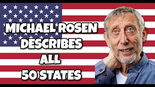 Michael Rosen Describes ALL 50 States!!!