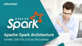 Apache Spark Architecture | Spark Cluster Architecture Explained | Spark Training | Edureka