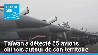 Taïwan a détecté 55 avions chinois  en 24 heures • FRANCE 24