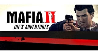 Обзор Mafia 2 : Joe's Adventures (Обзор дополнение : DLC)