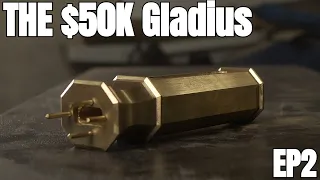 The $50K Gladius, The Handle ep2