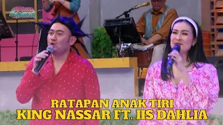 Ratapan Anak Tiri | King Nassar Ft/ Iis Dahlia | KETAWA ITU BERKAH (15/3/23) P4