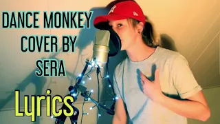 DANCE MONKEY - TONES AND I Cover by Sera (lyrics )( 2K)