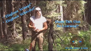 Bigfoot Whistle! Bigfoot Whoop!, Is This Clan Learning!? Read Description Below