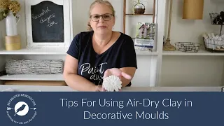 Tips for Using Air-Dry Clay in Decorative Moulds