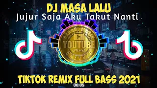 DJ MASA LALU (INUL DARATISTA) JUJUR SAJA AKU TAKUT NANTI REMIX VIRAL TIKTOK FULL BASS 2021