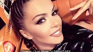 Galena   Just Show DJ MISHO MIX