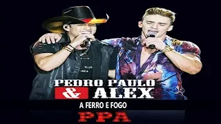 Pedro Paulo & Alex - A Ferro e Fogo