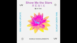 Kamilo Sanclemente - Show Me the Stars (Audio Update Remix An Deé)