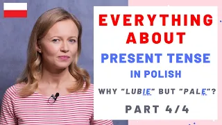 Everything about present tense in Polish, part 4/4 (A1-B1)