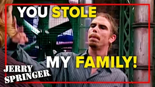 You stole my family! | Jerry Springer