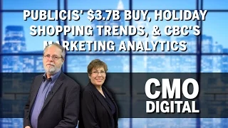 CMO Digital: Publicis' $3.7B Buy, Holiday Shopping Trends, & CBC's Marketing Analytics