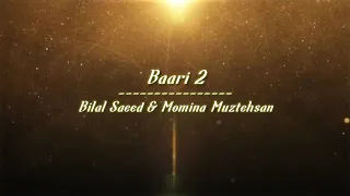 Uchiyaan Dewaraan| Baari 2 lyrics| Bilal Saeed|Momina Mustehsan|lyrical video|Nightingale Creations