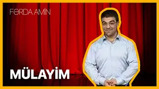 Fərda Amin — Mülayim