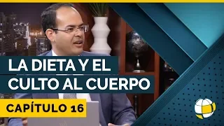 Las dietas y el culto al cuerpo | Cap #16 | Entendiendo Los Tiempos - Temporada 3