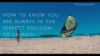 The PERFECT position to launch your kite explained