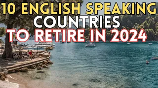 Best Countries to Retire or Move To for English Speakers!