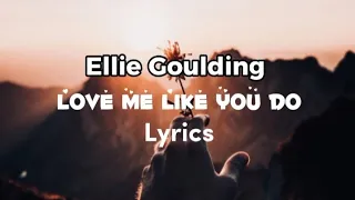 Ellie Goulding - Love Me Like You Do (Lyric video) | SPUNK Lyrics