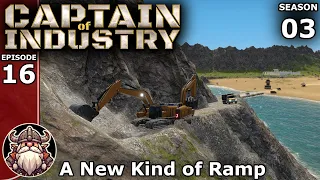 A New Kind of Ramp - S3E16 ║ Captain of Industry
