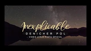 Denicher Pol - Inexplicable/ video lyric / pista
