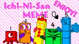 【Numberblocks/Animation meme】ICHI-NI-SAN Meme