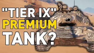 "TIER 9" PREMIUMS in World of Tanks?