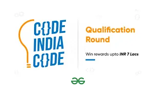 Code India Code | Biggest Coding Contest Ever By GeeksforGeeks