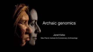 Janet Kelso: Archaic Genomics