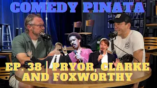 Comedy Pinata | Ep. 38 | Pryor, Clarke and Foxworthy