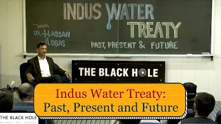 Indus Water Treaty: Past, Present and Future | Dr. Hassan Abbas